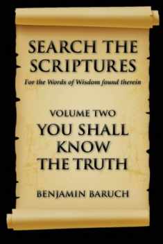 Search The Scriptures: You Shall Know The Truth