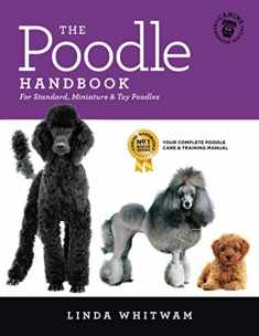The Poodle Handbook: The Essential Guide to Standard, Miniature & Toy Poodles (Canine Handbooks)