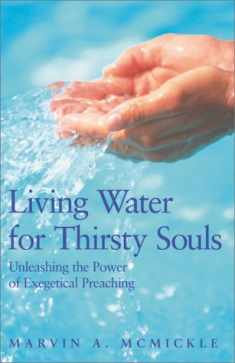 Living Water for Thirsty Souls: Unleashing the Power of Exegetical Preaching