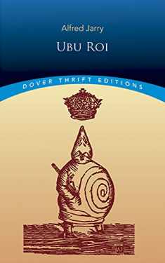 Ubu Roi (Dover Thrift Editions: Plays)