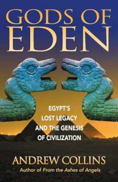 Gods of Eden: Egypt's Lost Legacy and the Genesis of Civilization