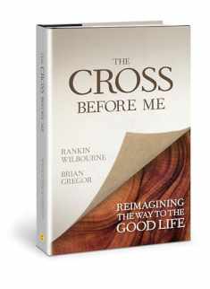 The Cross Before Me: Reimagining the Way to the Good Life