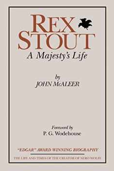 Rex Stout: A Majesty's Life-Millennium Edition