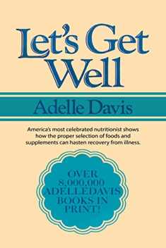 Let's Get Well: A Practical Guide to Renewed Health Through Nutrition