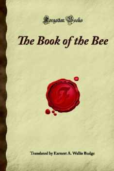 The Book of the Bee: (Forgotten Books)
