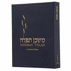 Mishkan T'Filah: A Reform Siddur: Weekdays, Shabbat, Festivals, and Other Occasions of Public Worship