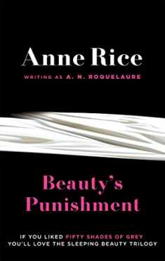 Beauty's Punishment. Anne Rice Writing as A.N. Roquelaure