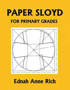 Paper Sloyd: A Handbook for Primary Grades (Yesterday's Classics)