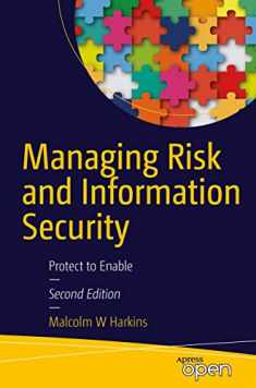Managing Risk and Information Security: Protect to Enable