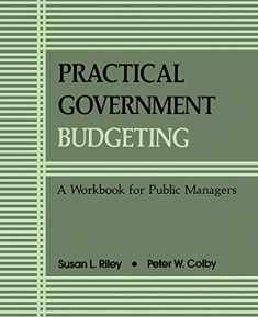 Practical Govt Budgeting: A Workbook for Public Managers (Suny Series in Medical Anthropology) (Suny Series in Public Administration)