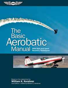 The Basic Aerobatic Manual: With Spin and Upset Recovery Techniques (The Flight Manuals Series)