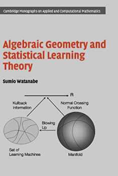Algebraic Geometry and Statistical Learning Theory (Cambridge Monographs on Applied and Computational Mathematics, Series Number 25)