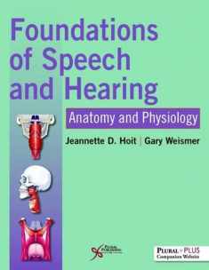 Foundations of Speech and Hearing: Anatomy and Physiology