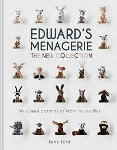 Edward's Menagerie: The New Collection: 50 Animal Patterns to Learn to Crochet (Volume 4)
