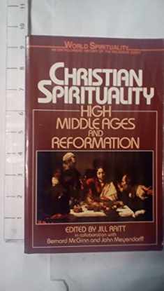 Christian Spirituality: High Middle Ages and Reformation (World Spirituality)