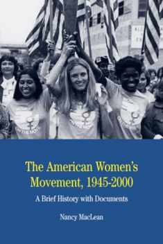 The American Women's Movement, 1945-2000: A Brief History with Documents (The Bedford Series in History and Culture)
