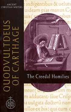 Quodvultdeus of Carthage: The Creedal Homilies (Ancient Christian Writers, No. 60)
