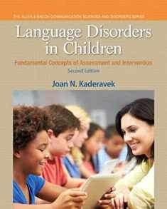 Language Disorders in Children: Fundamental Concepts of Assessment and Intervention (Pearson Communication Sciences and Disorders)