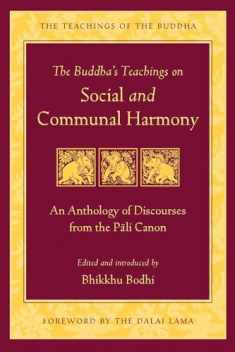 The Buddha's Teachings on Social and Communal Harmony: An Anthology of Discourses from the Pali Canon (The Teachings of the Buddha)