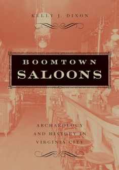 Boomtown Saloons: Archaeology And History In Virginia City (Shepperson Series in Nevada History)