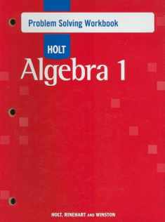 Holt Algebra 1: Problem Solving Workbook