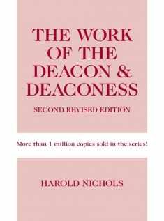 The Work of the Deacon & Deaconess (Work of the Church)