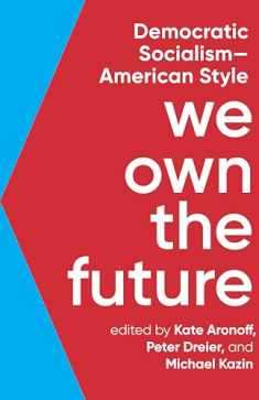 We Own the Future: Democratic Socialism―American Style