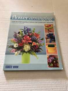 Flower Arranging: Step-By-Step Instructions for Everyday Designs