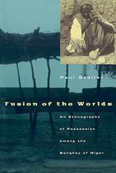Fusion of the Worlds: An Ethnography of Possession among the Songhay of Niger