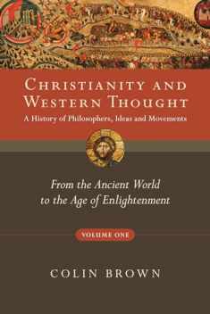 Christianity and Western Thought: From the Ancient World to the Age of Enlightenment (Volume 1) (Christianity and Western Thought Series)