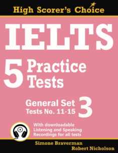 IELTS 5 Practice Tests, General Set 3: Tests No. 11-15 (High Scorer's Choice)