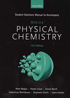 Student Solutions Manual to accompany Atkins' Physical Chemistry 11th edition