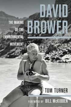 David Brower: The Making of the Environmental Movement