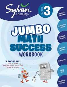 3rd Grade Jumbo Math Success Workbook: 3 Books in 1--Basic Math, Math Games and Puzzles, Math in Action; Activities, Exercises, and Tips to Help Catch ... and Get Ahead (Sylvan Math Jumbo Workbooks)