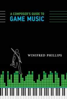 A Composer's Guide to Game Music (Mit Press)