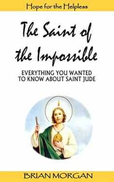 The Saint of the Impossible: Everything You Wanted to Know About Saint Jude