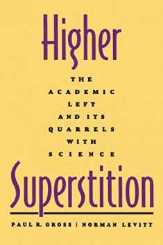 Higher Superstition: The Academic Left and Its Quarrels with Science