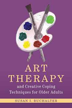 Art Therapy and Creative Coping Techniques for Older Adults (Arts Therapies)