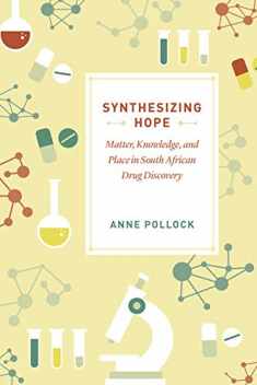 Synthesizing Hope: Matter, Knowledge, and Place in South African Drug Discovery