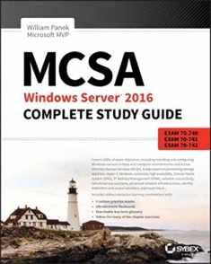 MCSA Windows Server 2016 Complete Study Guide: Exam 70-740, Exam 70-741, Exam 70-742 and Composite Upgrade Exam 70-743