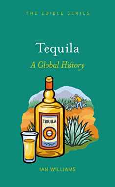 Tequila: A Global History (Edible)