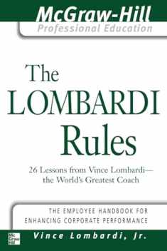 The Lombardi Rules: 26 Lessons from Vince Lombardi--The World's Greatest Coach (The McGraw-Hill Professional Education Series)