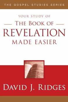 The Book of Revelation Made Easier (Gospel Studies (Cedar Fort)) [Paperback] Ridges, David J [Paperback] Ridges, David J