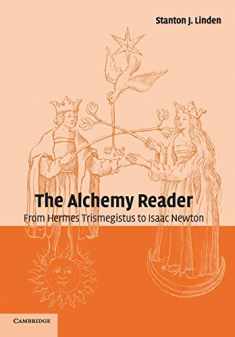 The Alchemy Reader: From Hermes Trismegistus to Isaac Newton