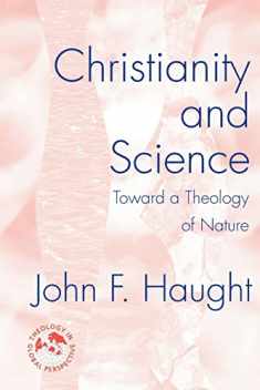 Christianity and Science: Toward a Theology of Nature (Theology in Global Perspective Series)
