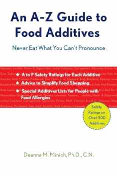 A-Z Guide to Food Additives: Never Eat What You Can't Pronounce (Meal Planner, Food Counter, Grocery List, Shopping for Healthy Food)