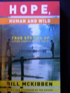 Hope, Human and Wild: True Stories of Living Lightly on the Earth (The World As Home)