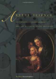 Artful Science: Enlightenment Entertainment and the Eclipse of Visual Education