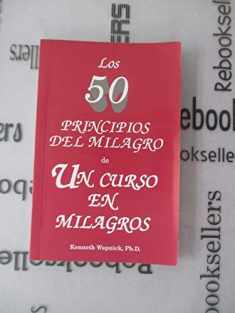 Los 50 Principos Del Milagro De Un Curso En Milagros (Spanish Edition)