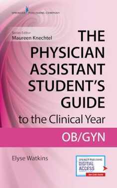 The Physician Assistant Student's Guide to the Clinical Year: OB-GYN: With Free Online Access!